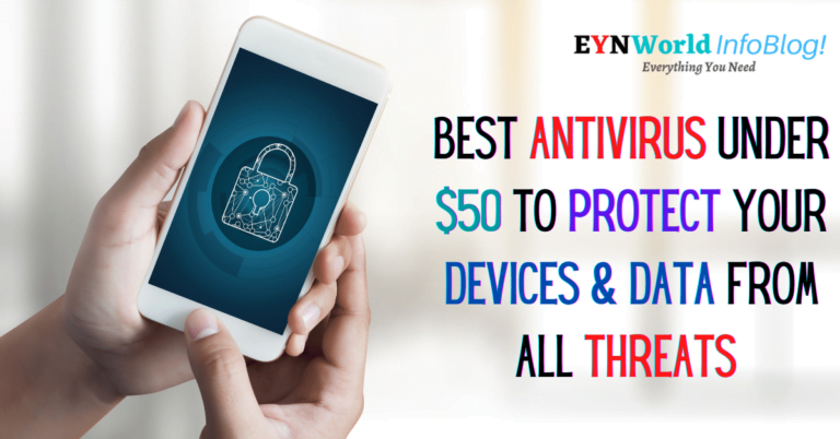 Best AntiVirus Under $50 To Protect Your Devices & Data from All Threats