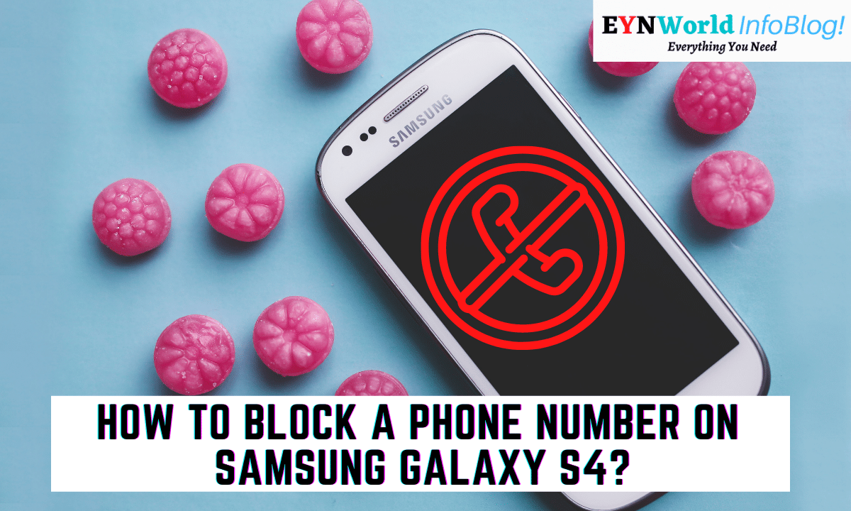 How to Block A Phone Number on Samsung Galaxy S4?