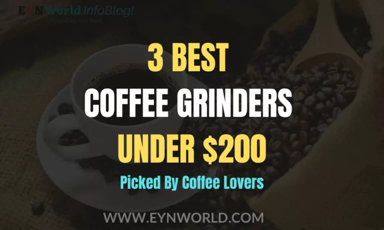 3 Best Coffee Grinders Under $200 – Picked By Coffee Lovers